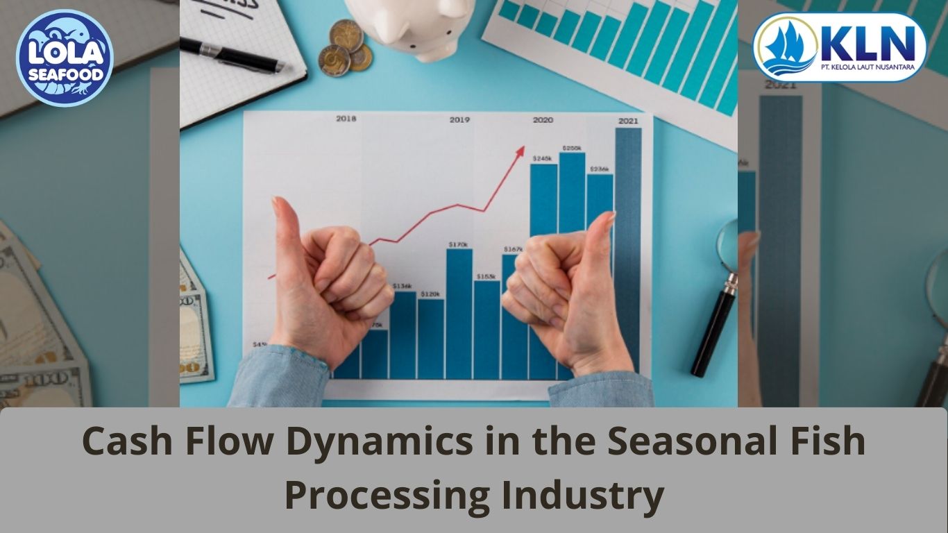 Cash Flow Dynamics in the Seasonal Fish Processing Industry